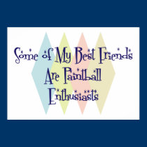 Some of My Best Friends Are Paintball Enthusiasts posters