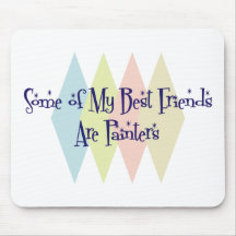 Some of My Best Friends Are Painters Mouse Pad