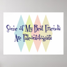 Some of My Best Friends Are Paleontologists Posters