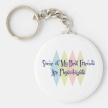Some of My Best Friends Are Physiologists Keychains
