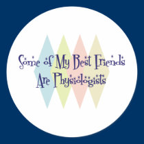 Some of My Best Friends Are Physiologists stickers