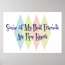 Some of My Best Friends Are Pipe Layers Posters