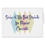 Some of My Best Friends Are Polymer Chemists Greeting Cards