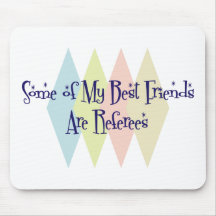 Some of My Best Friends Are Referees Mouse Pad