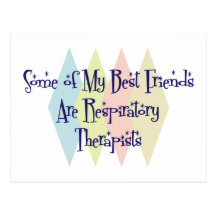 Some of My Best Friends Are Respiratory Therapists Post Cards