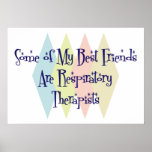 Some of My Best Friends Are Respiratory Therapists Poster