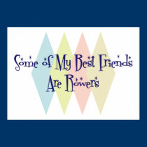 Some of My Best Friends Are Rowers posters