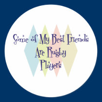 Some of My Best Friends Are Rugby Players stickers