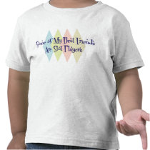 Some of My Best Friends Are Slot Players T-shirts