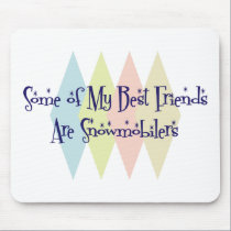 Some of My Best Friends Are Snowmobilers mousepads