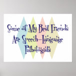 Some of My Best Friends Are Speech-Language Pathol Poster