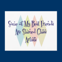 Some of My Best Friends Are Stained Glass Artists postcards