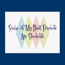 Some of My Best Friends Are Students postcards