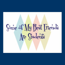 Some of My Best Friends Are Students posters