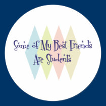 Some of My Best Friends Are Students stickers
