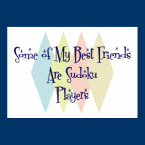 Some of My Best Friends Are Sudoku Players posters