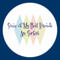 Some of My Best Friends Are Surfers stickers