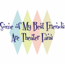 Some of My Best Friends Are Theatre Fans photo sculptures