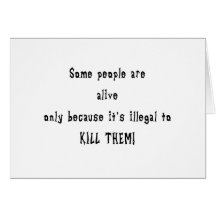 Some people are alive because... greeting card