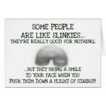 Some People Are Like Slinkies Greeting Cards