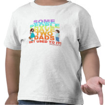 Some people have two Dads Tees