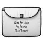 Some Sea Lions Are Smarter Than Humans Sleeve For MacBook Pro