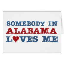 Somebody In Alabama Loves Me Greeting Card