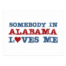 Somebody In Alabama Loves Me Post Card