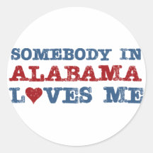 Somebody In Alabama Loves Me Round Sticker