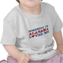 Somebody In Alabama Loves Me Shirts