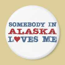 Somebody In Alaska Loves Me magnets