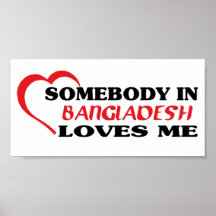 Somebody in Bangladesh Loves Me Print