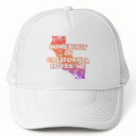 Somebody In California Loves Me Hat
