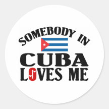 Somebody In Cuba Round Sticker