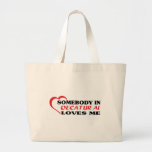 Somebody in Decatur loves me t shirt Canvas Bags