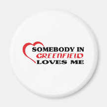 Somebody in   loves me t shirt magnets