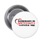 Somebody in North Dakota Loves Me shirts Button