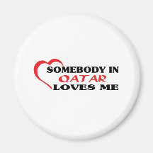 Somebody in Qatar Loves Me Magnet
