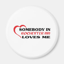 Somebody in Rochester loves me t shirt Fridge Magnets