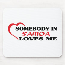 Somebody in Samoa Loves Me Mouse Pads