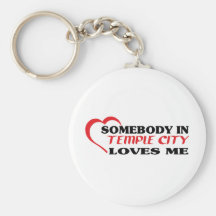 Somebody in Temple City loves me t shirt Keychains