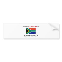Somebody Loves Me In SOUTH AFRICA Bumper Sticker