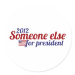 Someone Else for President 2012 stickers