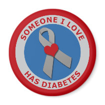 Someone I Love Has Diabetes Magnets