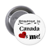 Someone In Canada Loves Me Button