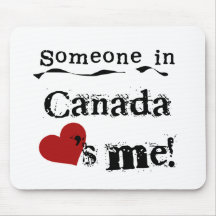 Someone In Canada Loves Me Mouse Pads