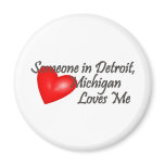 Someone in Detroit Loves Me Magnets