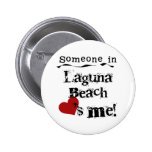 Someone in Laguna Beach Pinback Buttons