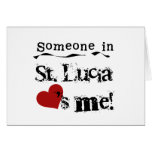 Someone In St. Lucia Loves Me Card