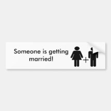Someone is getting married! Novelty Bumper Sticker
